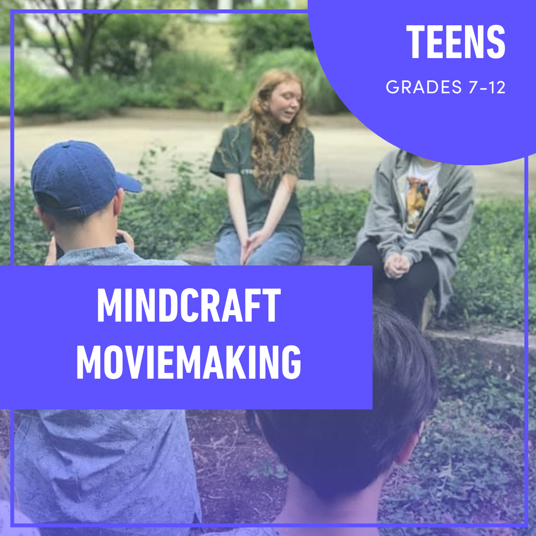 Minecraft Moviemaking for Teens (Grades 7 – 12) Minecraft Moviemaking for Teens (Grades 7 – 12)