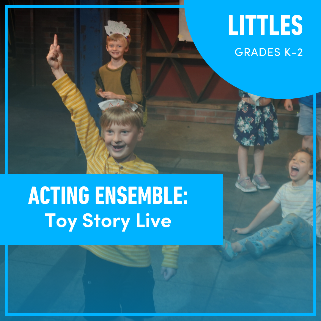 Acting Ensemble for Littles: Toy Story Live! (Grades K-2)