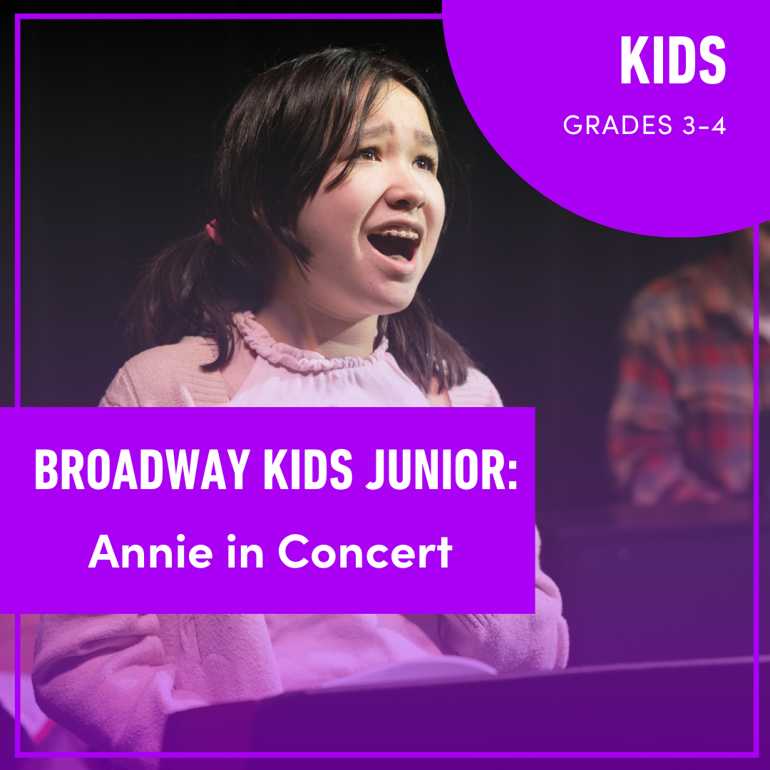 Broadway Kids Junior: Annie In Concert (Grades 3-4)