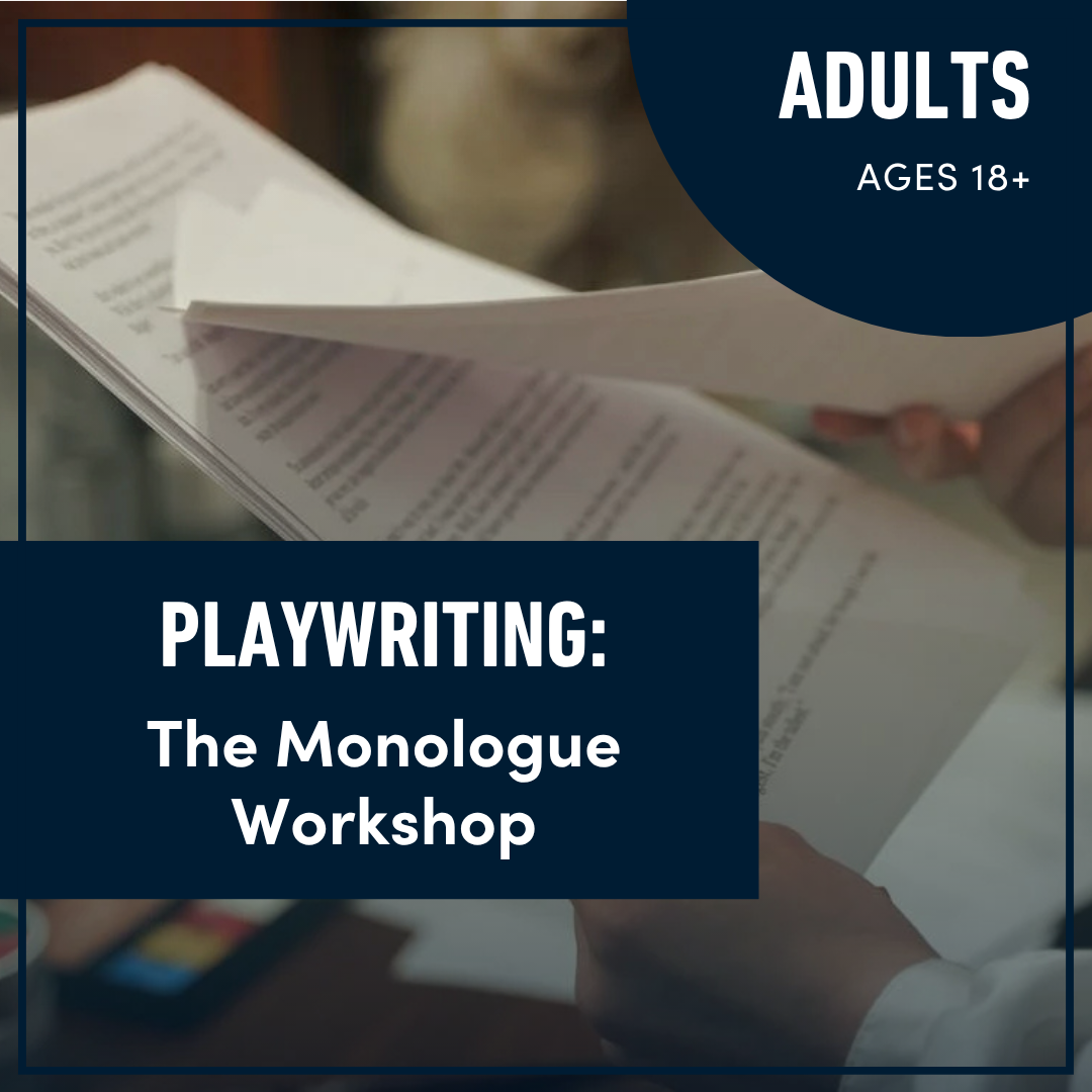 Playwriting: The Monologue Workshop (Ages 18+)