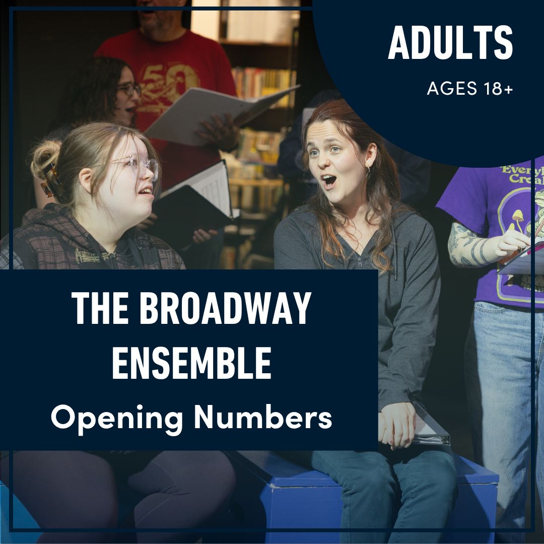 The Broadway Ensemble: Opening Numbers (Ages 18+)