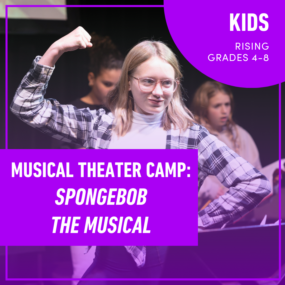 Summer Camp: Musical Theater Camp for Kids: SpongeBob the Musical (Rising Grades 4-8)