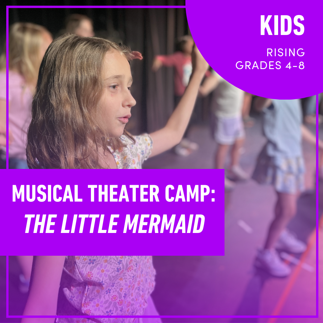 Summer Camp: Musical Theater Camp for Kids: The Little Mermaid (Rising Grades 4-8)