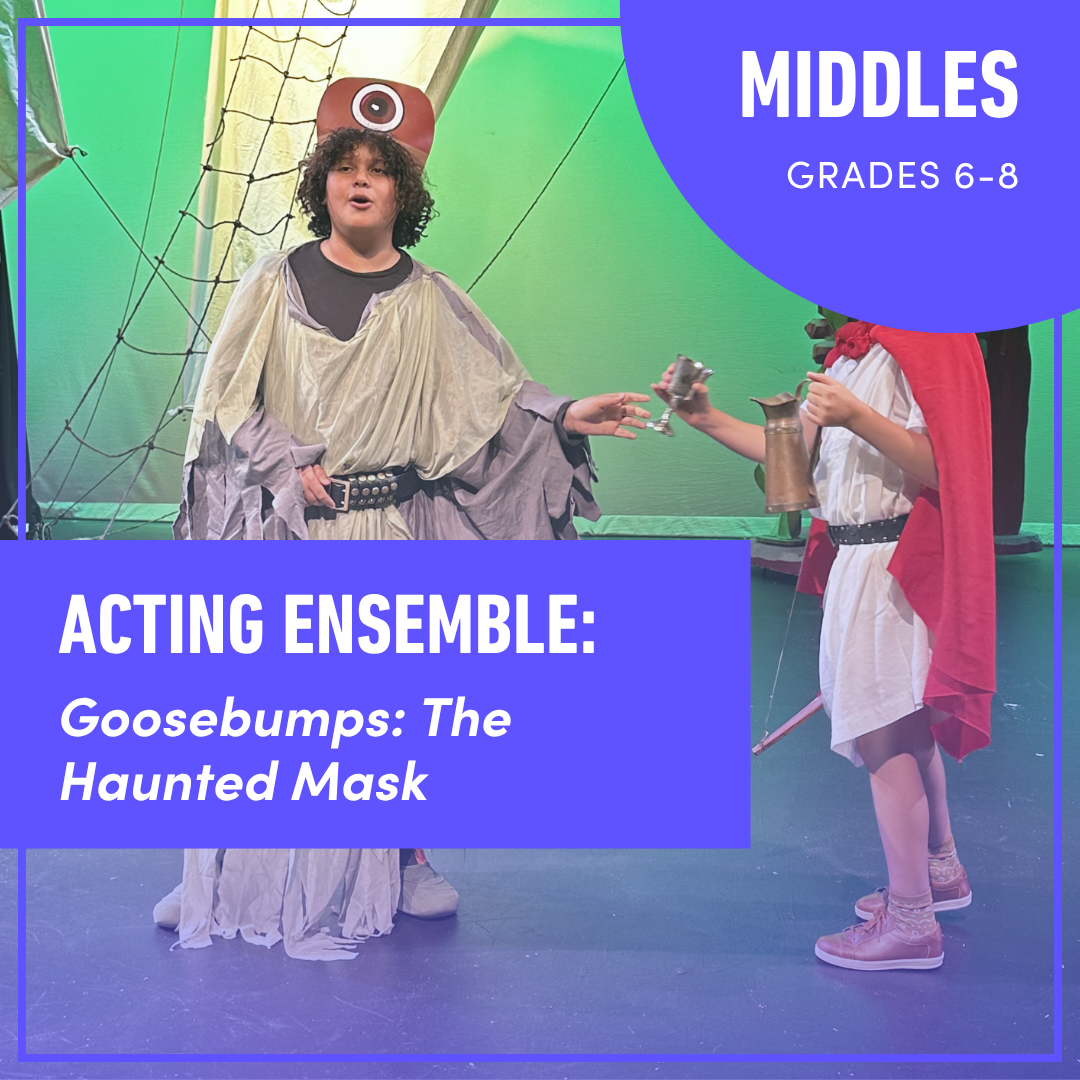 Acting Ensemble for Middles: Goosebumps: The Haunted Mask (Grades 6-8)