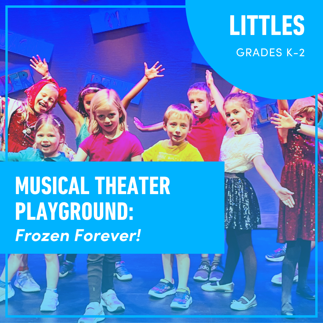 Musical Theater Playground: Frozen Forever! (Grades K-2)